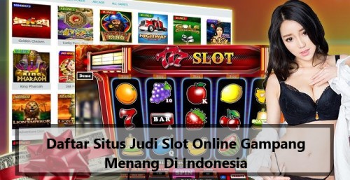 Daftar Situs Judi Slot Online Gampang Menang Di Indonesia