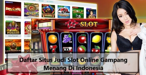 Daftar Situs Judi Slot Online Gampang Menang Di Indonesia